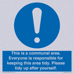 This is a communal area. Everyone is responsible for keeping this area tidy. 